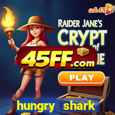hungry shark evolution dinheiro infinito 2024